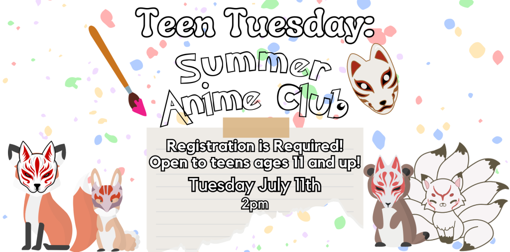 Teen Tuesday: Summer Anime Club