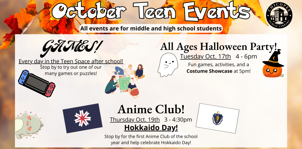 October teen events include games after school, all ages Halloween party, and anime club.
