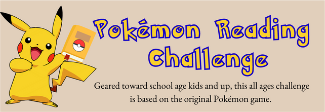 Pokemon Reading Challenge - Geared toward school age kids and up, this all ages challenge is based on the original Pokemon game.