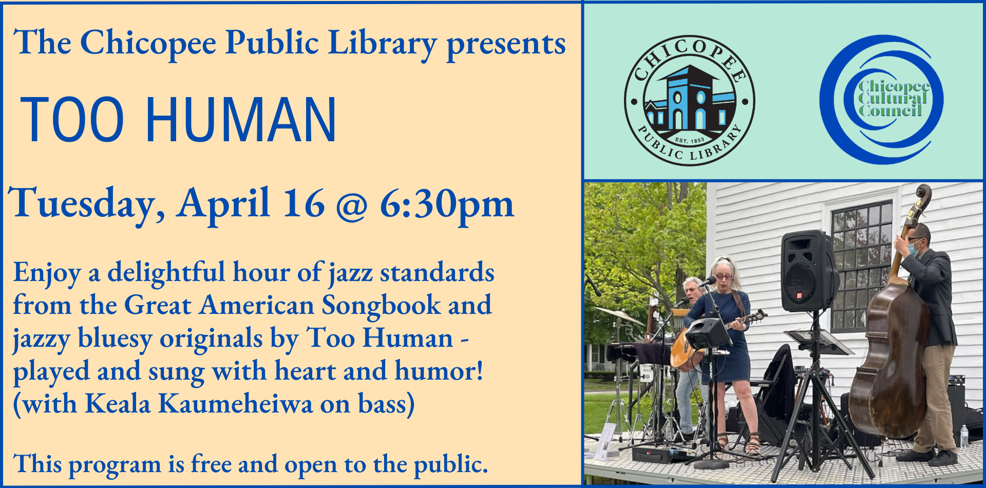 The trio Too Human will play jazz music at the Chicopee Library on April 16 at 6;30pm