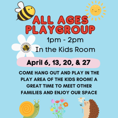 All Ages Playgroup -April 6, 13, 20 & 27 2024