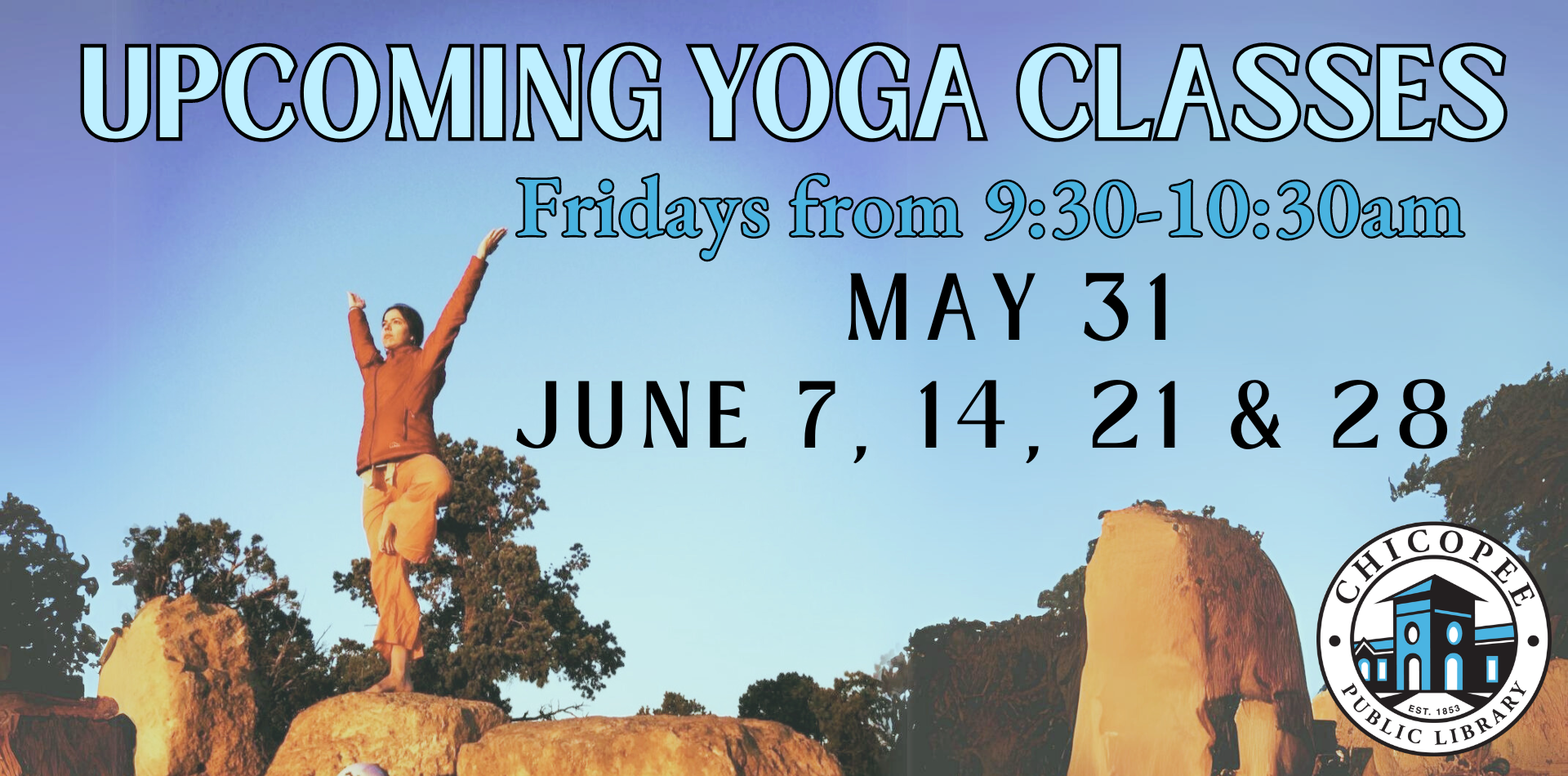 upcoming yoga classes fridays from 9:30-10:30am May 31 June 7, 14, 21 & 26