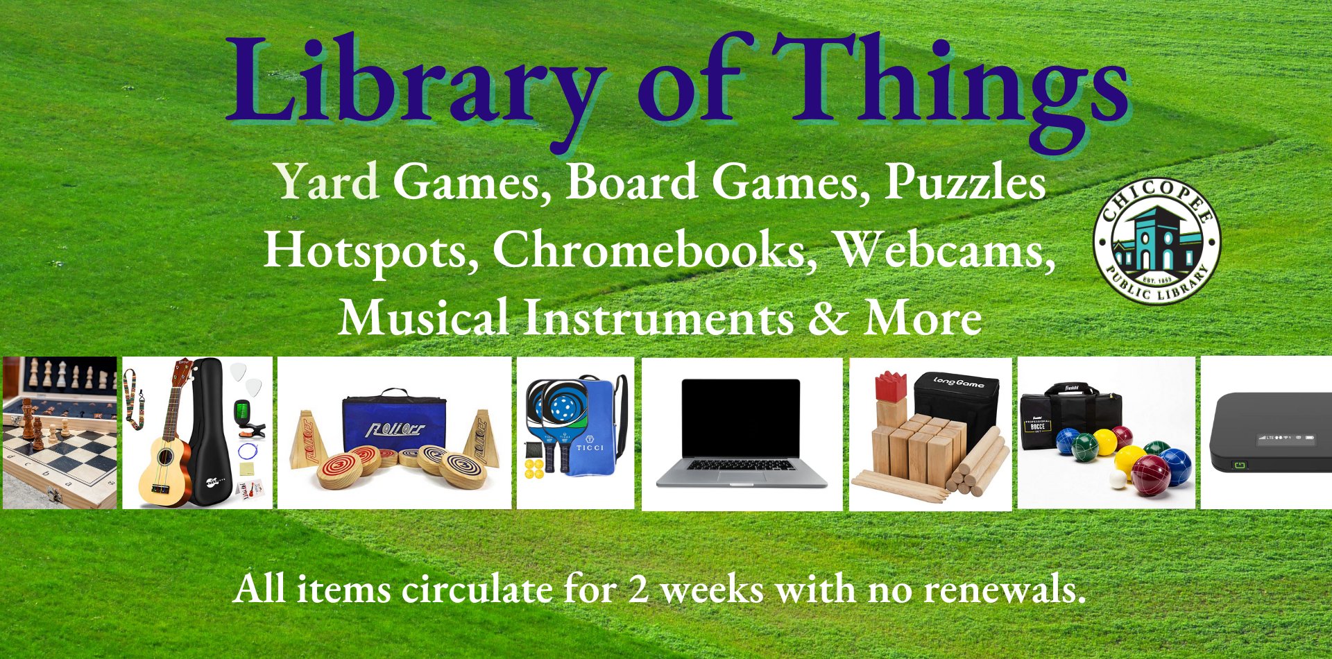 library of things: yard games, board games, puzzles, hotspots, chromebooks, webcams, musical instruments and more