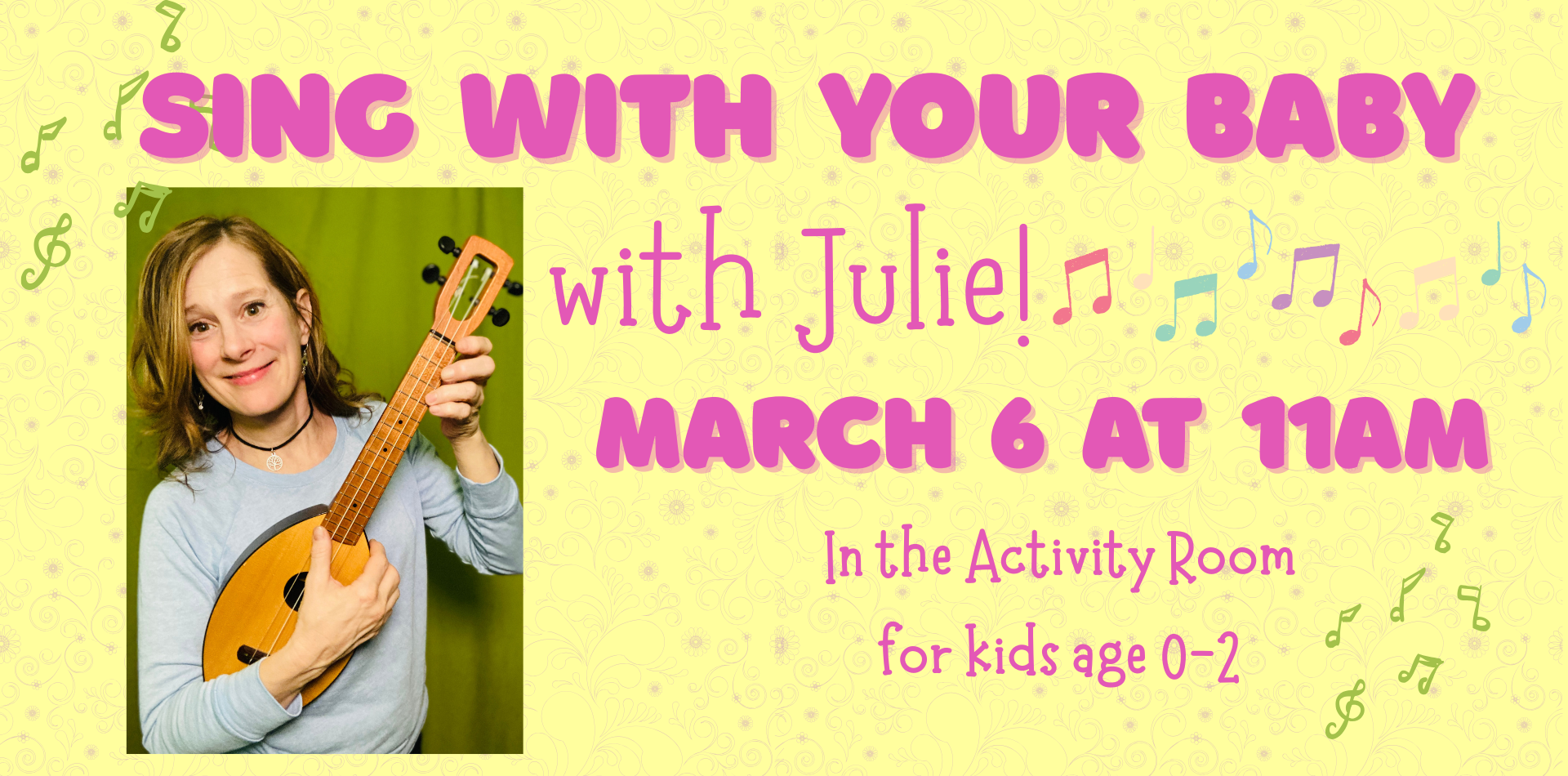 Sing with your Baby with Juie! March 6 at 11am in the activity room for ages 0-2