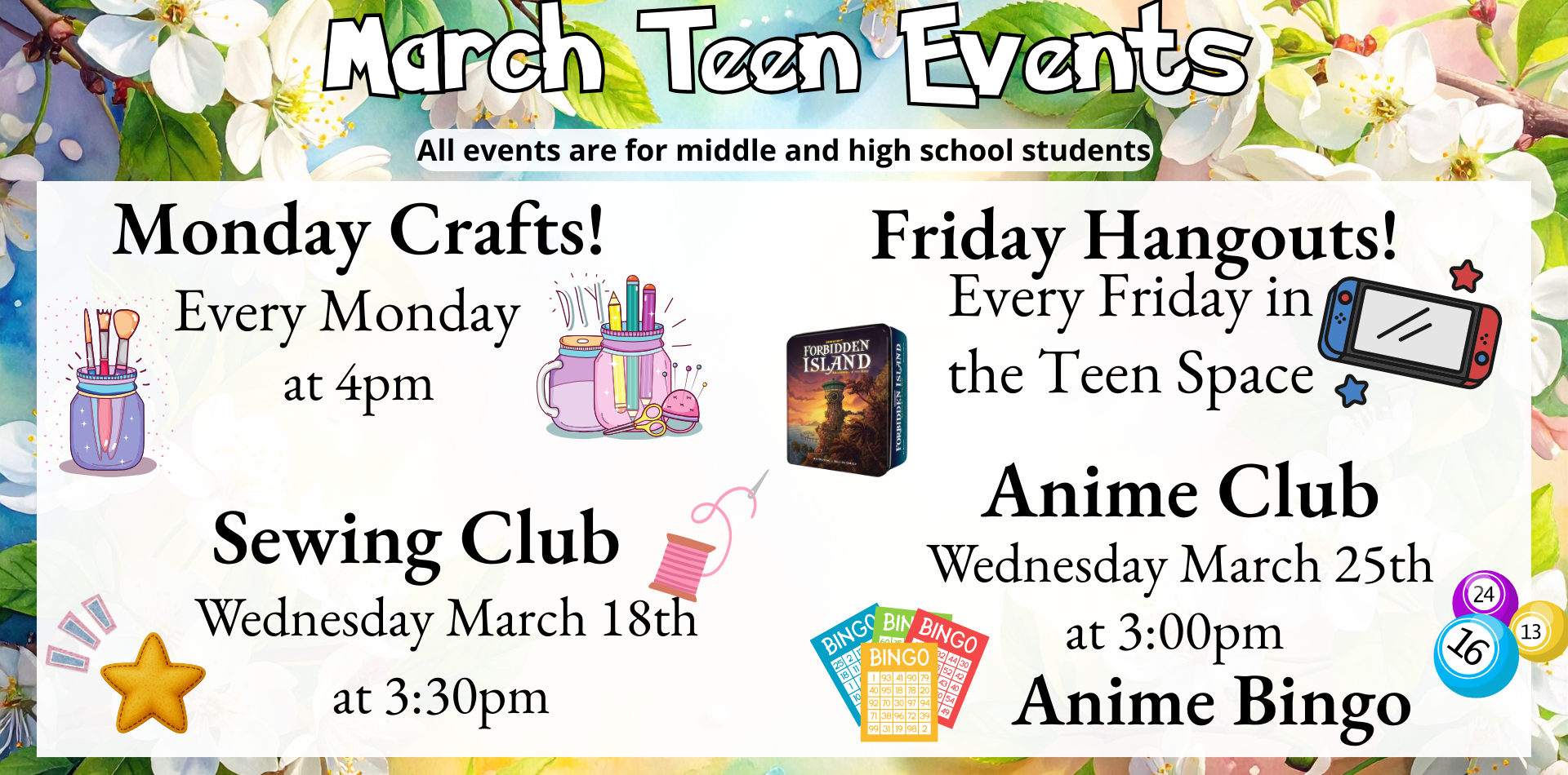 March Teen Events - All events are for middle and high school students