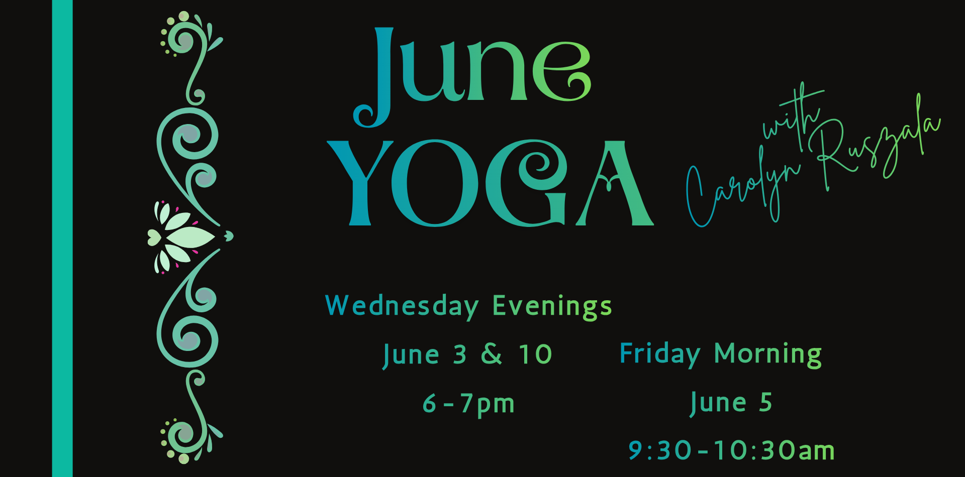 June yoga with carolyn ruszala wednesday evenings june 3 & 10 from 6-7pm and friday june 5 from 9:30-10:30