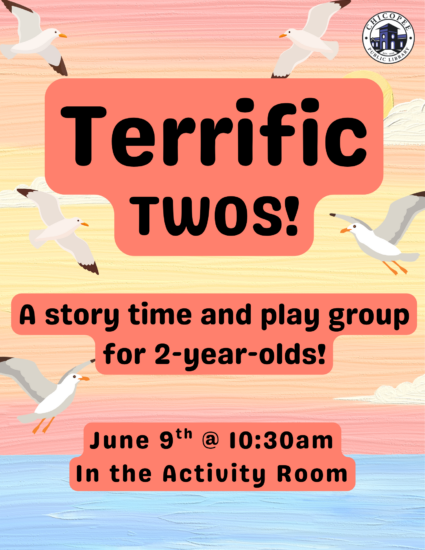 terrific twos a story time and play group for 2 year olds june 9th at 10:30am in the activity room