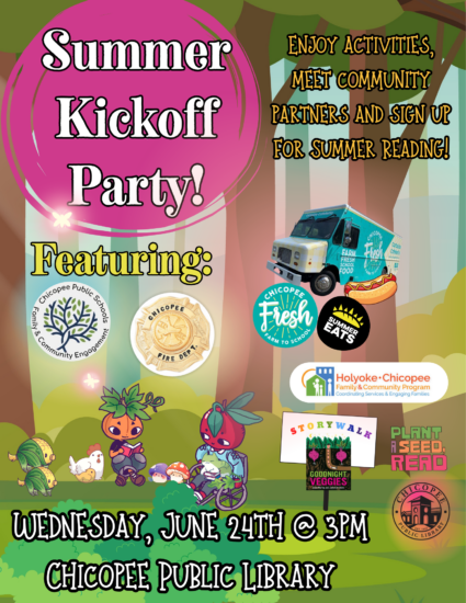Summer Kickoff Party! Summer Kickoff party featuring chicopee schools, chicopee fire department, chicopee fresh wednesday june 24 at 3pm